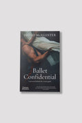 10138 - Ballet Confidential: A Personal Behind The Scenes Guide By David McAllister Paperback Book