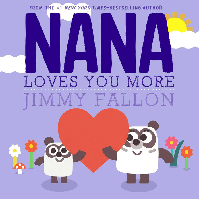 Book cover of 'Nana Loves You More' by Jimmy Fallon with cartoon characters holding a heart.