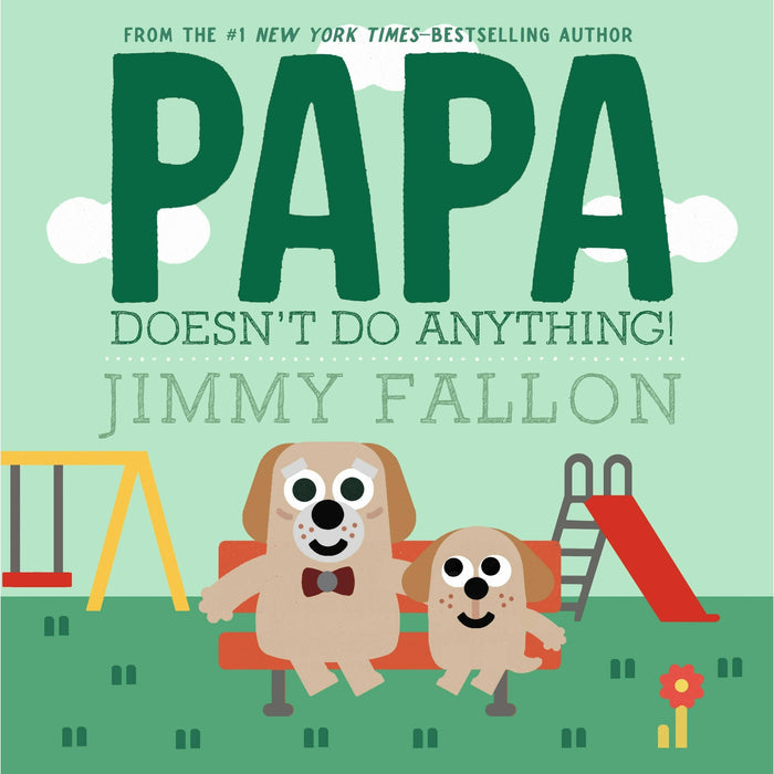 Book cover of 'Papa Doesn't Do Anything!' by Jimmy Fallon with cartoon dogs and playground background.