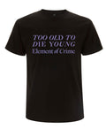 Too Old To Die Young 2023 T-Shirt - Bingo Merch