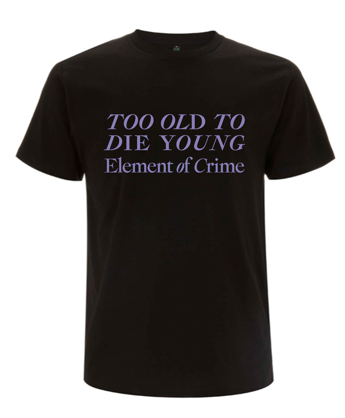 Too Old To Die Young 2023 T-Shirt - Bingo Merch