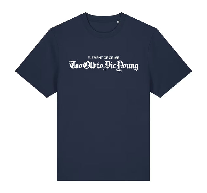 Too Old To Die Young 2026 Navy T-Shirt - Bingo Merch